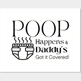 Poop Happens and Daddy's Got it Covered! Posters and Art